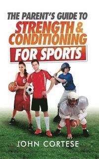 bokomslag The Parents Guide to Strength And Conditioning For Sports