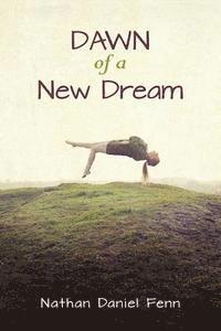 Nathan Daniel Fenn - Dawn of a New Dream, Häftad
