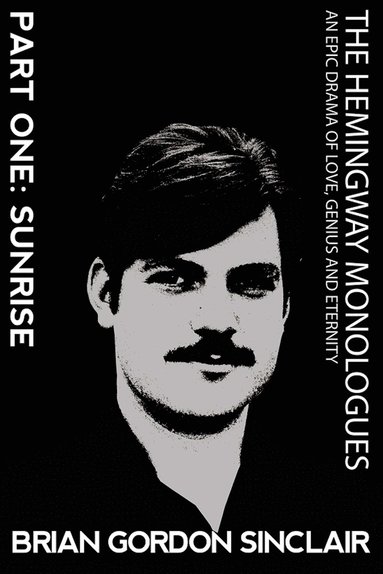 Brian Gordon Sinclair - Hemingway Monologues, Häftad