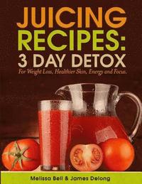 bokomslag Juicing Recipes; 3 Day Detox For Weight Loss