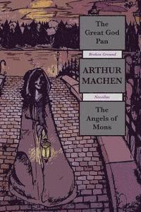 Arthur Machen - The Great God Pan: Broken Ground Novellas, Häftad