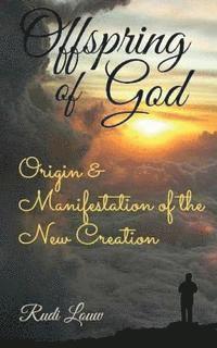 bokomslag Offspring of God: Origin & Manifestation of the New Creation