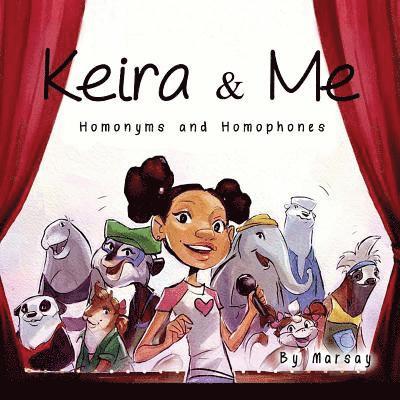 Marsay Latrice Wells-Strozier - Keira & Me: Homonyms & Homophones, Häftad