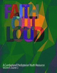 bokomslag Faith Out Loud - Volume 4, Quarter 3