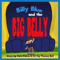 bokomslag Billy Blue and the Big Belly: A Billy Belly Book