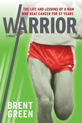 bokomslag Warrior: The Life and Lessons of a Man Who Beat Cancer for 57 Years