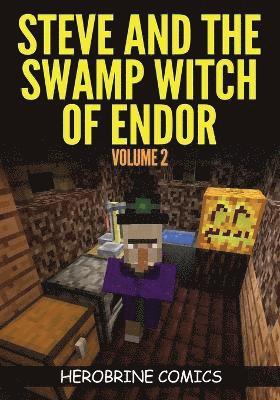 Steve And The Swamp Witch of Endor 1