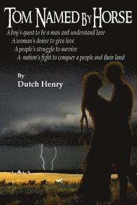 Dutch Henry - Tom Named By Horse, Häftad