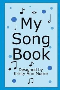Kristy Ann Moore - My Song Book: Blue Version, Häftad