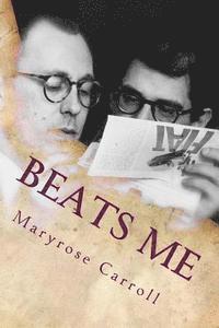 Beats Me: Love, Poetry, Censorship, from Chicago to Appalachia 1