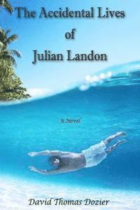 David Thomas Dozier - The Accidental Lives of Julian Landon, Häftad