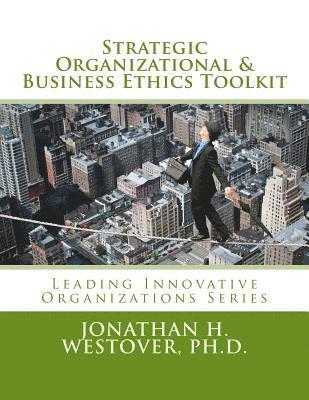 Strategic Organizational and Business Ethics Toolkit 1