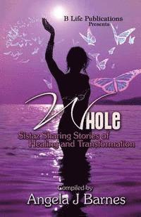 bokomslag Whole: Sistaz Sharing Stories of Healing and Transformation