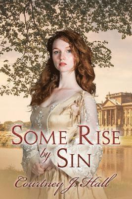 Courtney J. Hall - Some Rise by Sin, Häftad