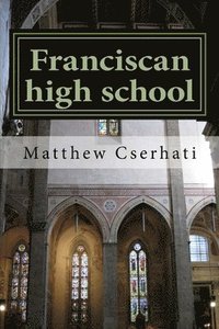 bokomslag Franciscan high school
