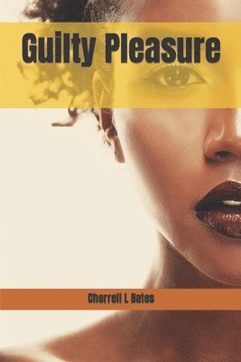 Cherrell L Bates, Cherrell L. Bates - Guilty Pleasure, Häftad