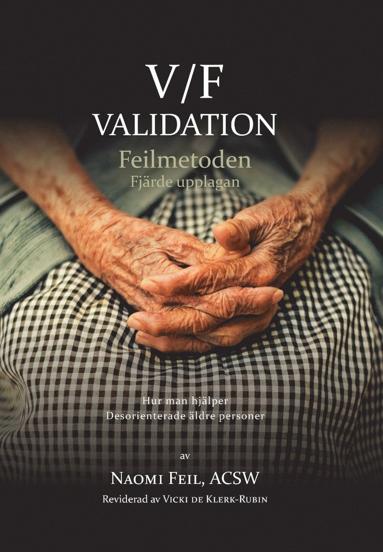 V/F Validation - Feimetoden : hur man hjälper desorienterade äldre-äldre 1