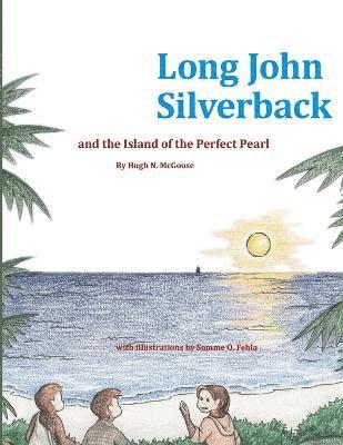 Hugh N McGoose, Hugh N. McGoose - Long John Silverback and the Island of the Perfect Pearl, Häftad