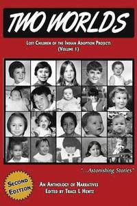 bokomslag Two Worlds: Lost Children of the Indian Adoption Projects (Vol. 1): SECOND EDITION
