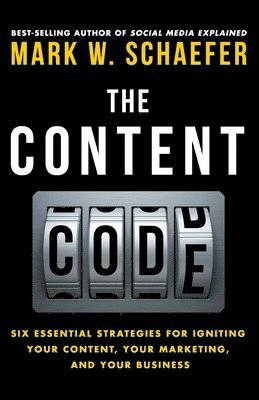 The Content Code: Six essential strategies to ignite your content, your marketing, and your business 1