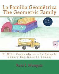 bokomslag La Familia Geométrica The Geometric Family: El Niño Cuadrado Va a la Escuela Square Boy Goes to School