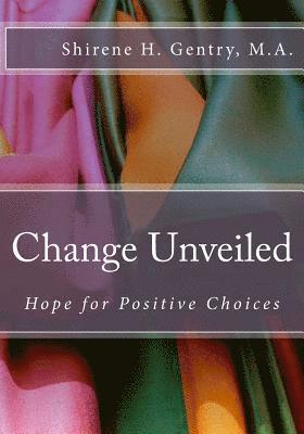 Change Unveiled: Hope for Positive Choices 1