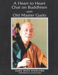 bokomslag A Heart to Heart Chat on Buddhism with Old Master Gudo (Expanded Edition)