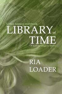 Library of Time: A mage born librarian and seer claims a mysterious legacy 1