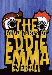 bokomslag The Adventures of Eddie & Emma Eyeball