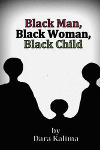 bokomslag Black Man, Black Woman, Black Child