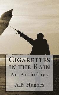 bokomslag Cigarettes in the Rain: An Anthology
