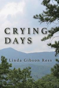 bokomslag Crying Days: A novel of love, loss, and resilience.