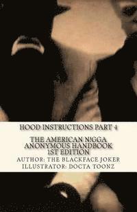 bokomslag The American Nigga Anonymous Handbook 1st Edition: Hood Instructions Part 4