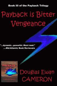 bokomslag Payback is Bitter Vengeance: Book III of the Payback Trilogy