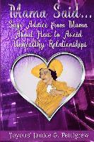 bokomslag Mama Said: Sage Advice From Mama About How to Avoid Unhealthy Relationships