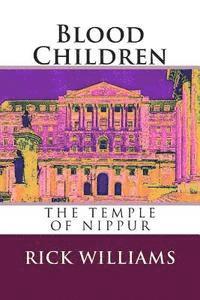 bokomslag Blood Children: The Temple of Nippur