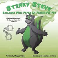 bokomslag Stinky Steve Explains Why Papa's In Prison for Pot: An Educational Children's Book about Criminal Charges for Cannabis