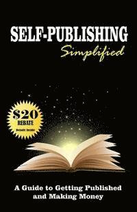 bokomslag Self Publishing Simplified: Get Published Now and Make Money