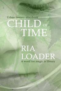 bokomslag Child of Time: A word for magic is library