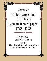 bokomslag Index of Notices Appearing in 23 Early Cincinnati Newspapers 1793 - 1853