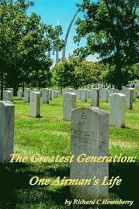 bokomslag The Greatest Generation: One Airman's Life