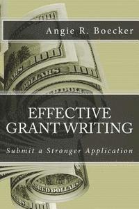 Effective Grant Writing: Submit a Stronger Application 1