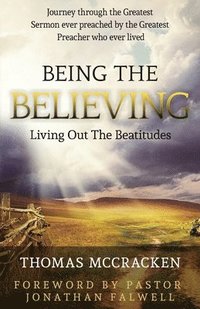 bokomslag Being The Believing: Living Out The Beatitudes