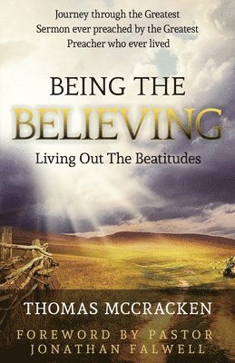 Being The Believing: Living Out The Beatitudes 1