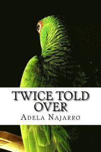 Adela Najarro - Twice Told Over, Häftad