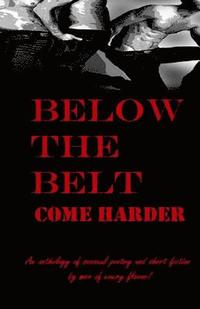 bokomslag Below the Belt: Come Harder