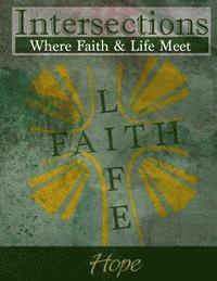 bokomslag Intersections: Where Faith and Life Meet: Hope