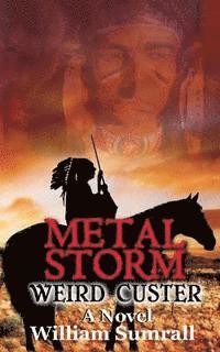 bokomslag Metal Storm: Weird Custer: a Novel