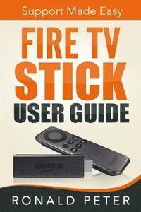 bokomslag Fire TV Stick User Guide: Support Made Easy