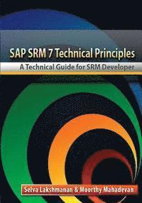 bokomslag SAP SRM7 Technical Principles: A Technical Guide for SRM Developer